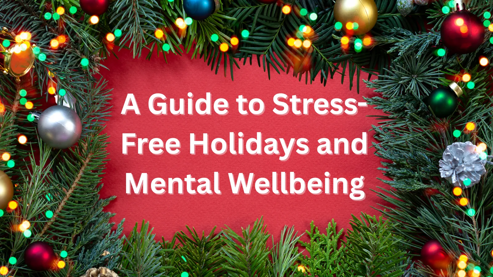 Stress-Free Holidays and Mental Wellbeing