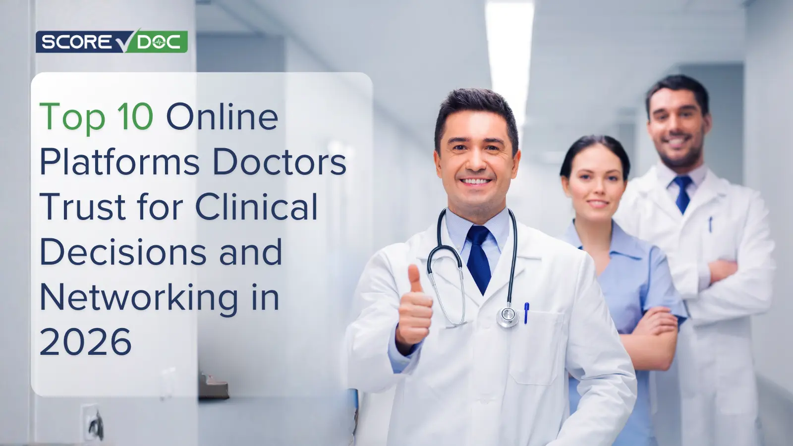 Top 10 Online Platforms Doctors Trust for Clinical Decisions and Networking in 2026