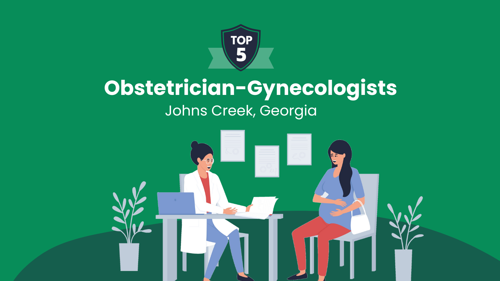 5 Best-Rated Obstetrician-Gynecologists in Johns Creek, Georgia